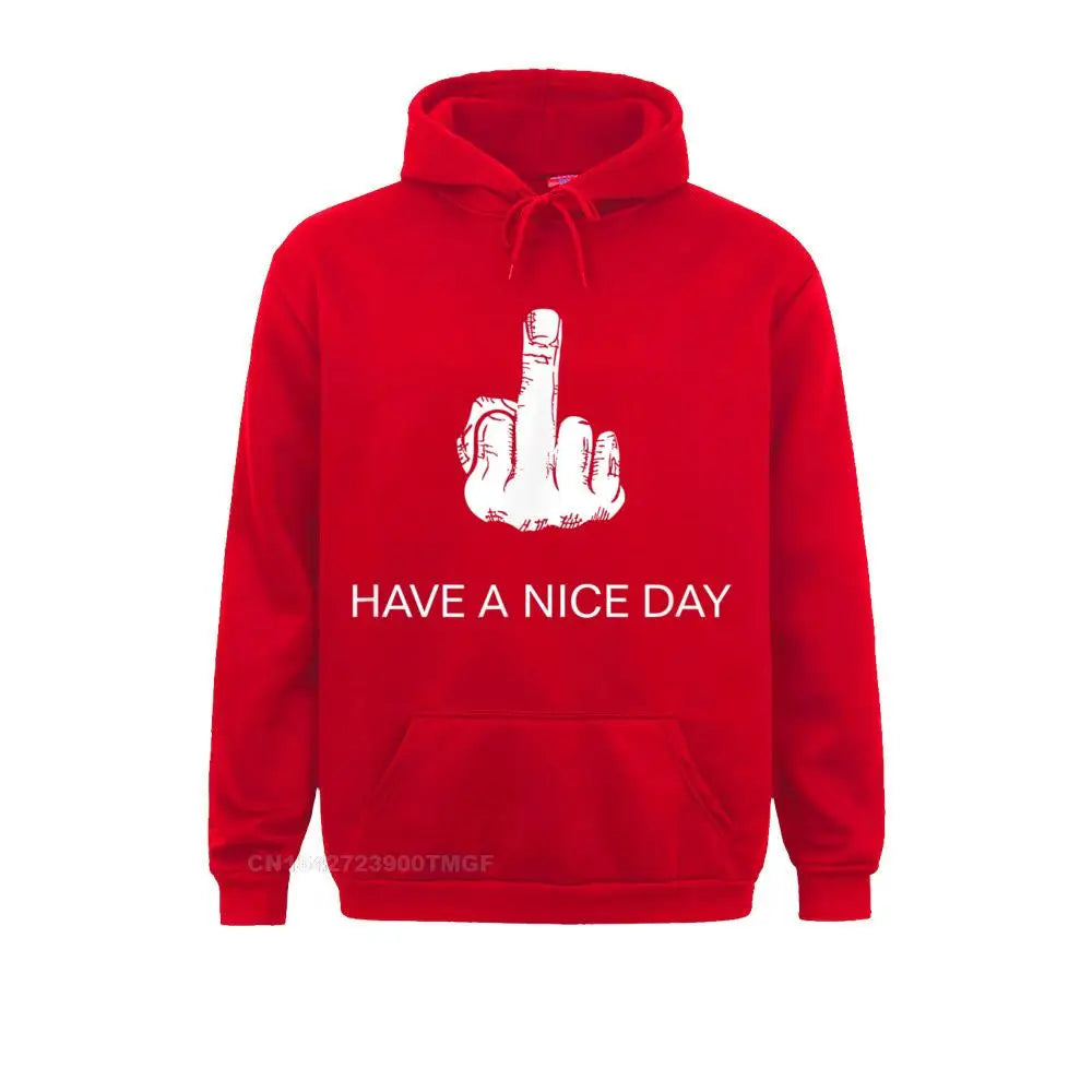 Sarcastic Have A Nice Day Middle Finger (Men Women) Funny Hoodies For Students Cool Sweatshirts New Fashion Clothes Long Sleeve
