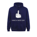 Sarcastic Have A Nice Day Middle Finger (Men Women) Funny Hoodies For Students Cool Sweatshirts New Fashion Clothes Long Sleeve